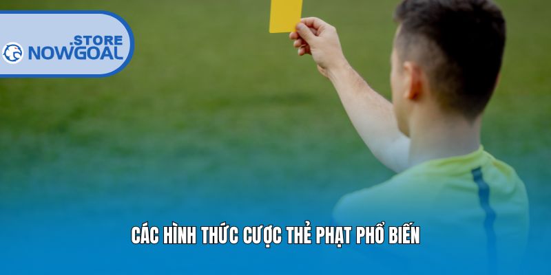 Các hình thức cược thẻ phạt phổ biến