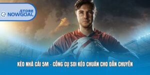 Kèo Nhà Cái 5m – Công Cụ Soi Kèo Chuẩn Cho Dân Chuyên