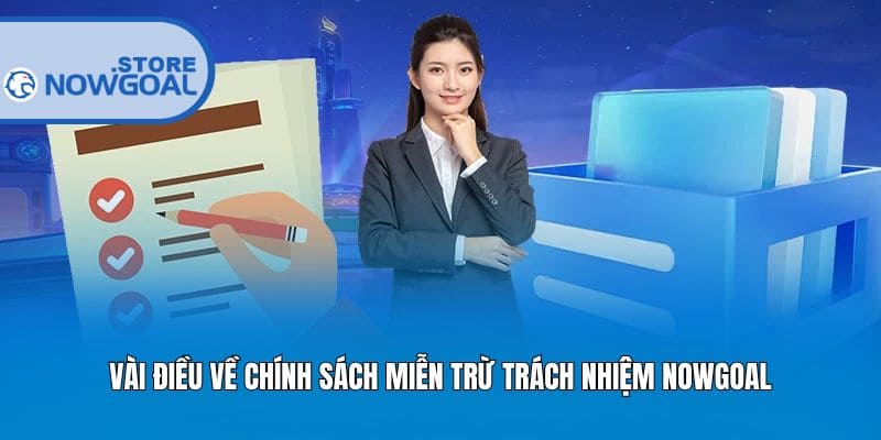 Vài điều về chính sách miễn trừ trách nhiệm Nowgoal